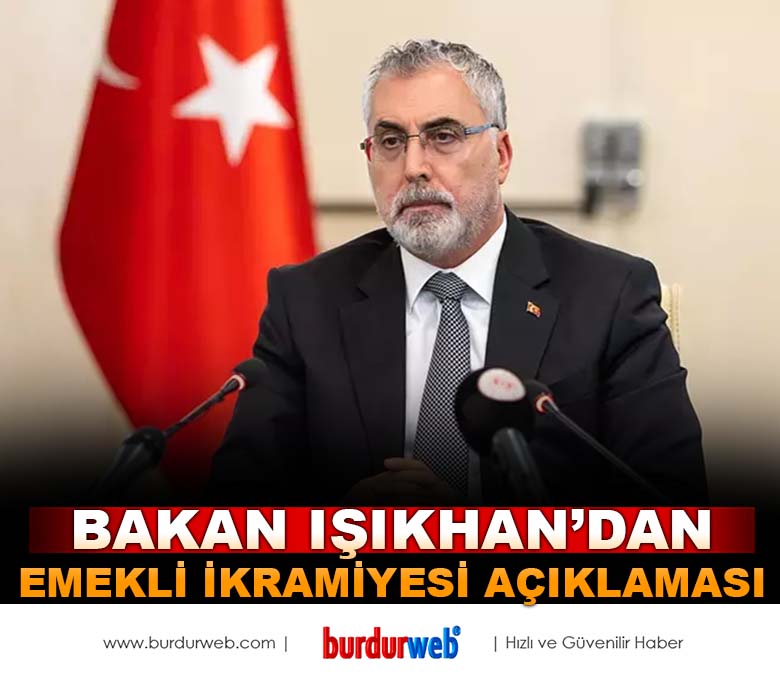 Bakan Işıkhan’dan “Emekli İkramiyesi” Açıklaması